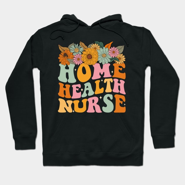 Home Health Nurse Flowers Hoodie by antrazdixonlda